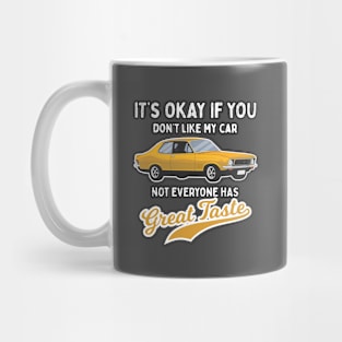 It's Okay if  you don't like my car Mug